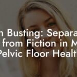 Myth-Busting Tubectomy: Separating Health Facts from Fiction – A Journey to Informed Choice