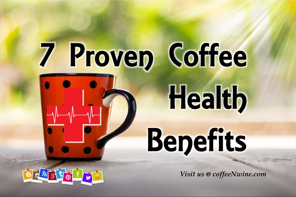 The Elixir of the Everyday: Unveiling 7 Proven Health Benefits of Your Daily Coffee